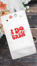 Load image into Gallery viewer, Adult Drink Pouch I Do Crew