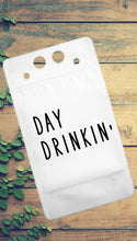 Load image into Gallery viewer, Adult Drink Pouch Day Drinkin’