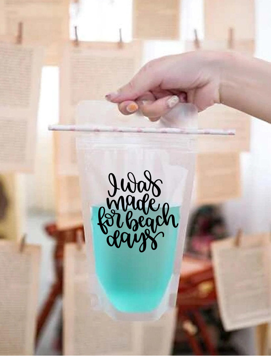 Adult Drink Pouch I Was Made for Beach Days