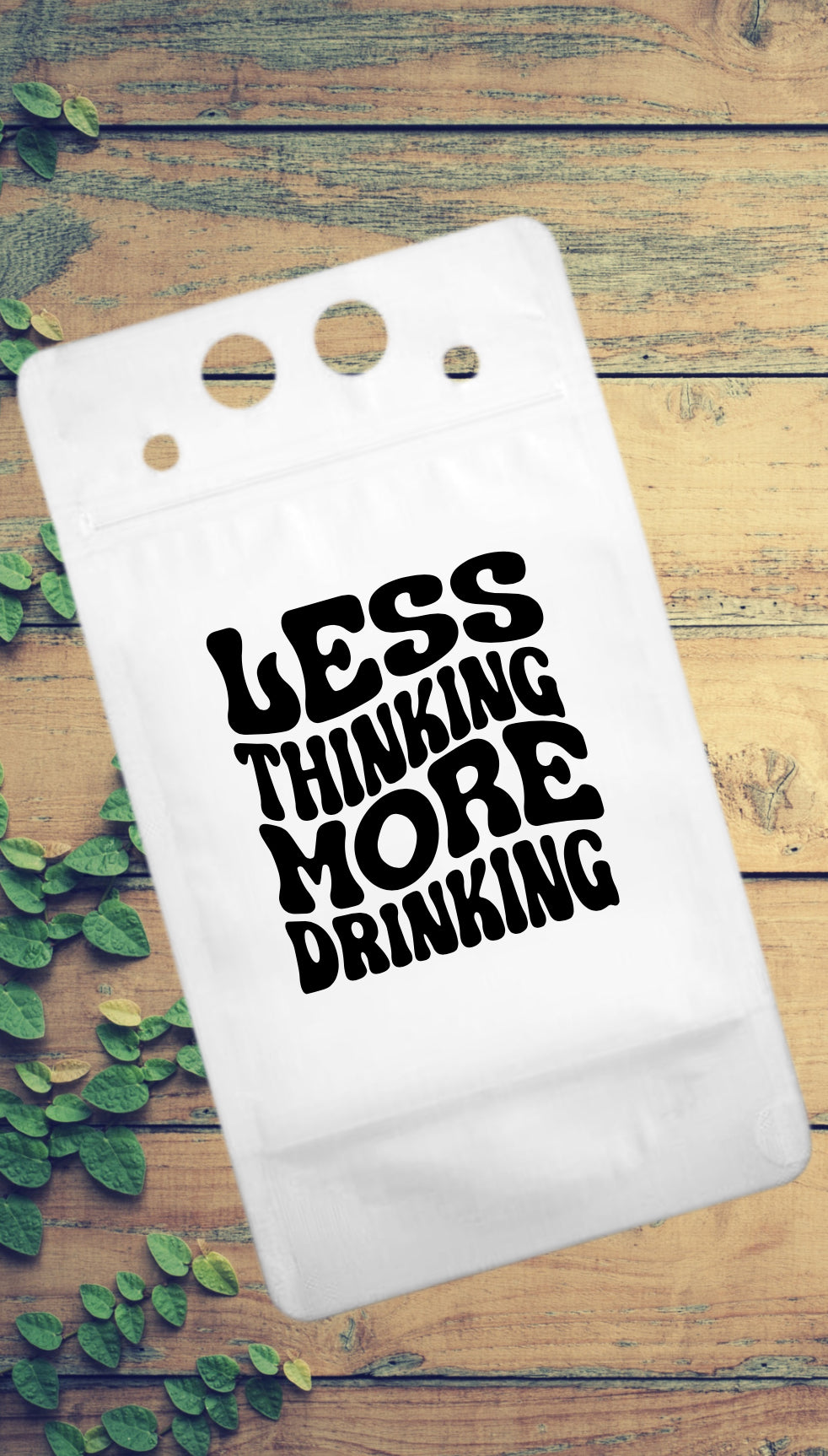 Adult Drink Pouch Less thinking more Drinking