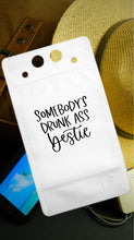 Load image into Gallery viewer, Adult Drink Pouch Somebody’s drunk ass bestie
