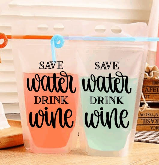 Adult Drink Pouch Save Water, Drink Wine